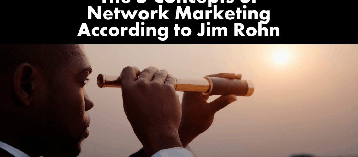 The 5 Concepts of Network Marketing According to Jim Rohn - Blog by ...